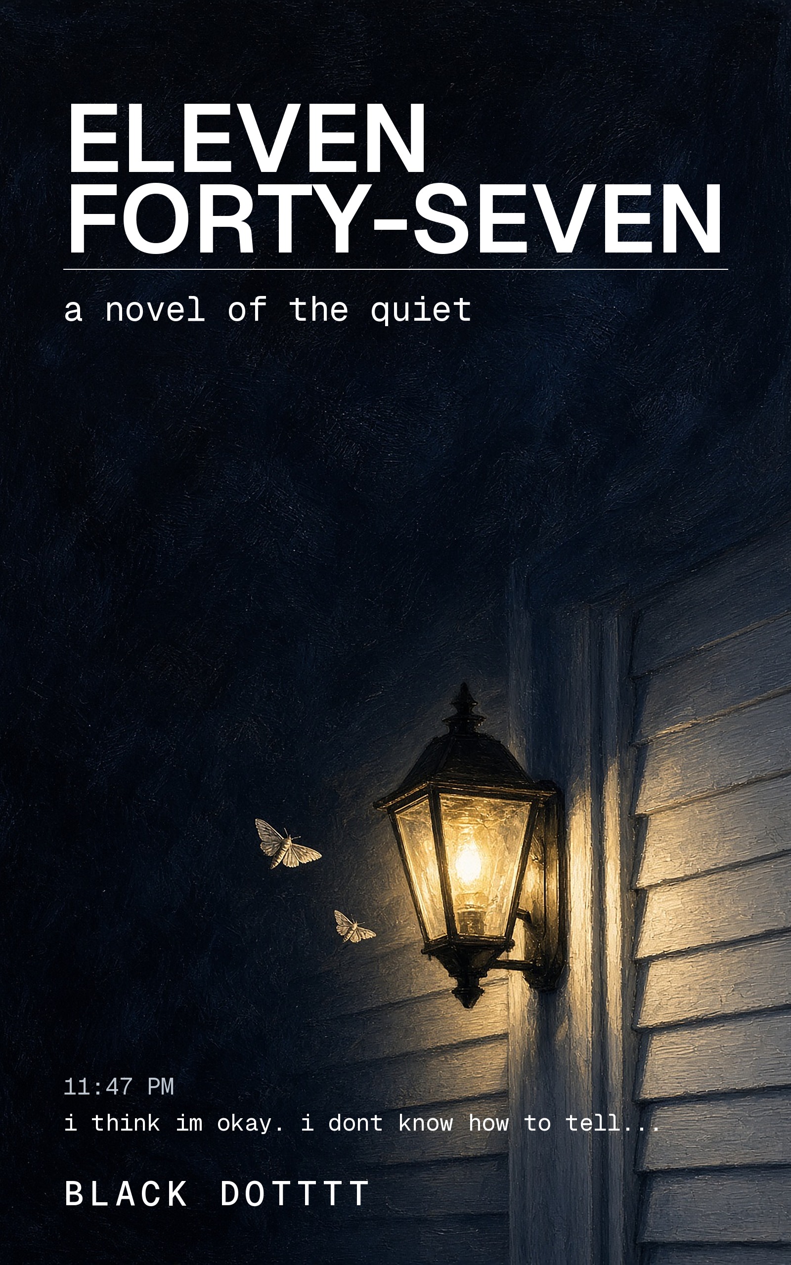 Cover of ELEVEN FORTY-SEVEN: a novel of the quiet, by Black Dotttt